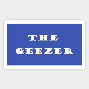 THE Geezer Magnet